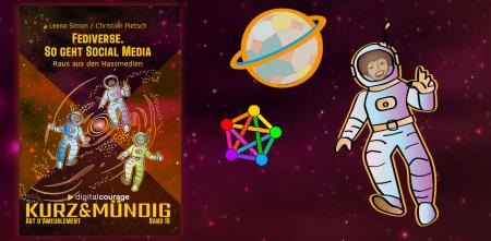 Das Cover des neu erschienenen "kurz&mündig" Band 16 zum Thema Fediverse. Rechts daneben das Fediverse-Logo sowie die Zeichnung eines Planet und einer Astronautin.